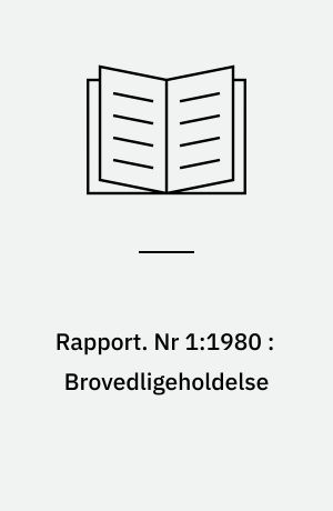 Rapport. Nr 1:1980 : Brovedligeholdelse : inspektion, datamatisk registrering, vedligeholdelsesteknik, efteruddannelse