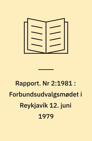 Rapport. Nr 2:1981 : Forbundsudvalgsmødet i Reykjavík 12. juni 1979 : belægningsstatistik, FOU-virksomhed, billige belægninger, filler i belægningsmasser