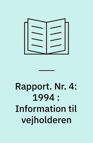 Rapport. Nr. 4:1994 : Information til vejholderen