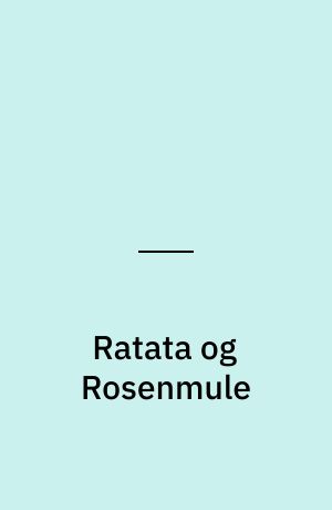Ratata og Rosenmule