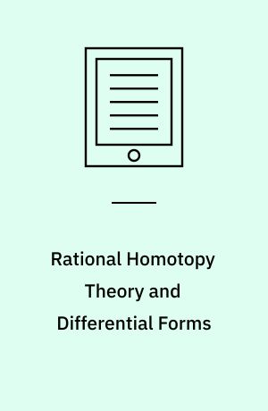 Rational Homotopy Theory and Differential Forms