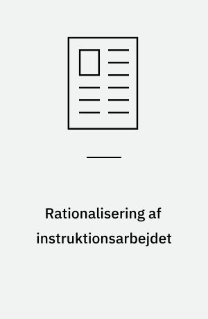Rationalisering af instruktionsarbejdet