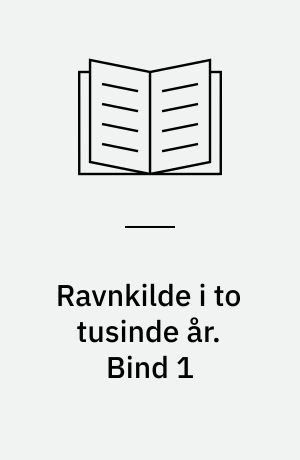 Ravnkilde i to tusinde år. Bind 1