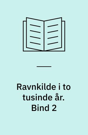 Ravnkilde i to tusinde år. Bind 2