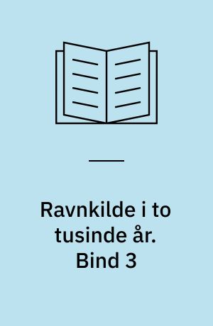Ravnkilde i to tusinde år. Bind 3