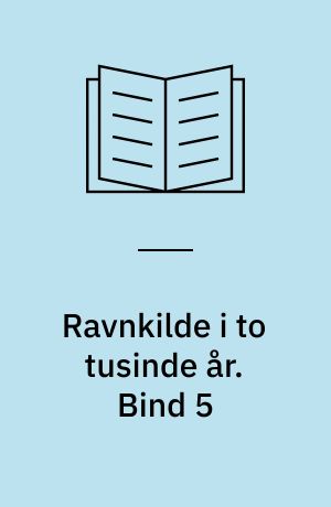 Ravnkilde i to tusinde år. Bind 5