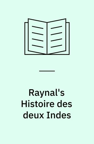 Raynal's Histoire des deux Indes : colonialism, networks and global exchange