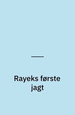 Rayeks første jagt