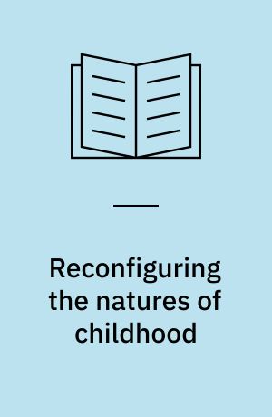 Reconfiguring the natures of childhood