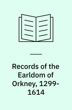 Records of the Earldom of Orkney, 1299-1614