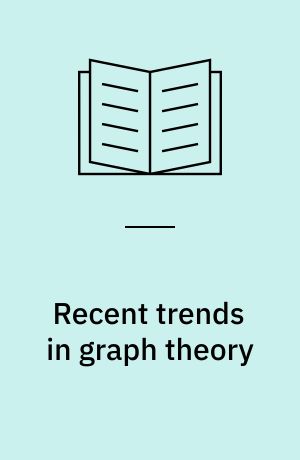 Recent trends in graph theory : Proceedings of the first New York City Graph Theory Conference held on June 11, 12, and 13, 1970
