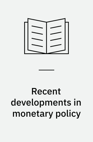 Recent developments in monetary policy