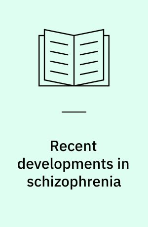 Recent developments in schizophrenia : A symposium
