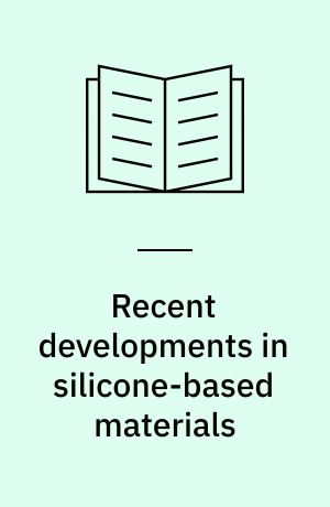 Recent developments in silicone-based materials