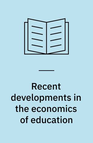 Recent developments in the economics of education