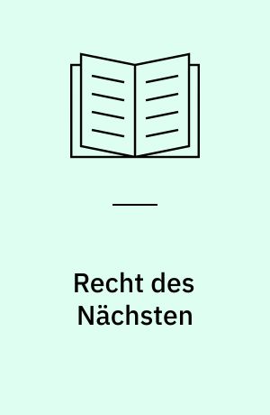 Recht des Nächsten : ein rechtstheologischer Entwurf