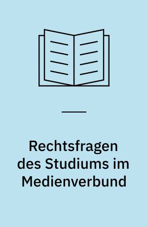 Rechtsfragen des Studiums im Medienverbund : Vortragsveranstaltung vom 14. und 15. Mai 1970