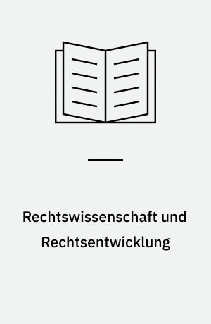 Rechtswissenschaft und Rechtsentwicklung : Ringvorlesung von Professoren der Juristischen Fakultät der Georg-August-Universität Göttingen