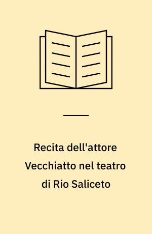 Recita dell'attore Vecchiatto nel teatro di Rio Saliceto