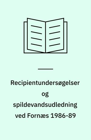 Recipientundersøgelser og spildevandsudledning ved Fornæs 1986-89