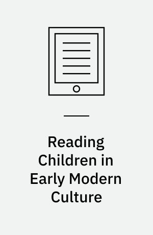 Reading Children in Early Modern Culture