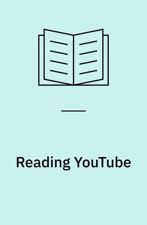 Reading YouTube : the critical viewers guide