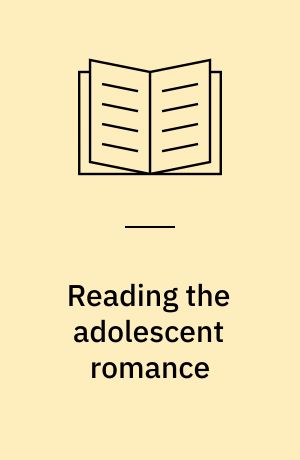 Reading the adolescent romance : Sweet Valley and the popular young adult romance novel