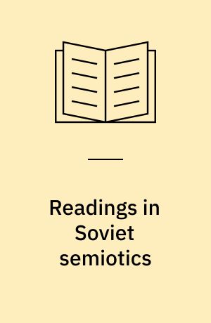 Readings in Soviet semiotics : Russian texts