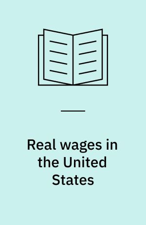 Real wages in the United States : 1890-1926