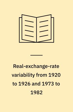 Real-exchange-rate variability from 1920 to 1926 and 1973 to 1982
