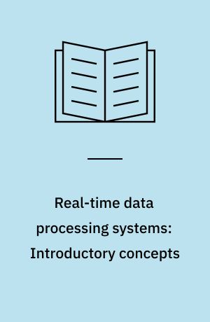 Real-time data processing systems: Introductory concepts