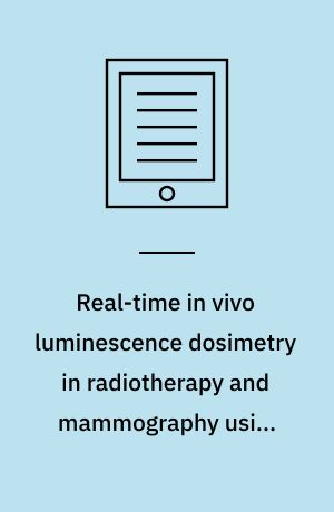 Real-time in vivo luminescence dosimetry in radiotherapy and mammography using Al₂O₃:C