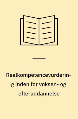 Realkompetencevurdering inden for voksen- og efteruddannelse : en håndbog
