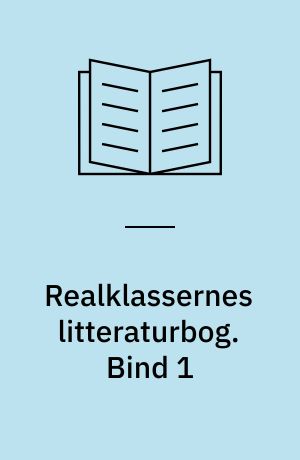 Realklassernes litteraturbog. Bind 1