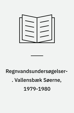 Regnvandsundersøgelser. Vallensbæk Søerne, 1979-1980 : slutrapport