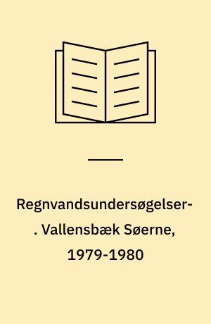 Regnvandsundersøgelser. Vallensbæk Søerne, 1979-1980 : slutrapport