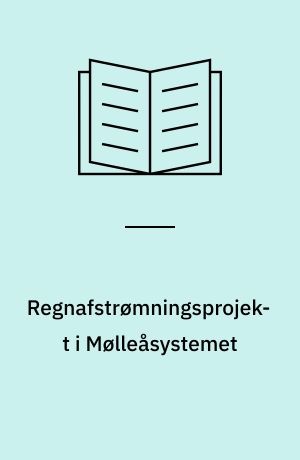 Regnafstrømningsprojekt i Mølleåsystemet : supplerende målinger 1981-1983