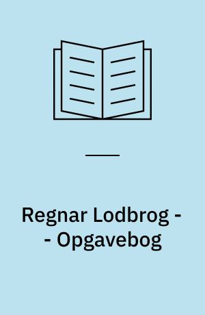 Regnar Lodbrog -- Opgavebog