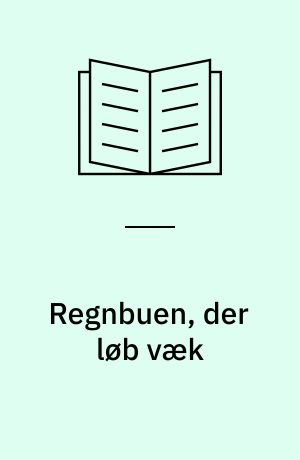 Regnbuen, der løb væk