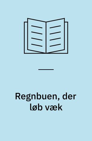 Regnbuen, der løb væk