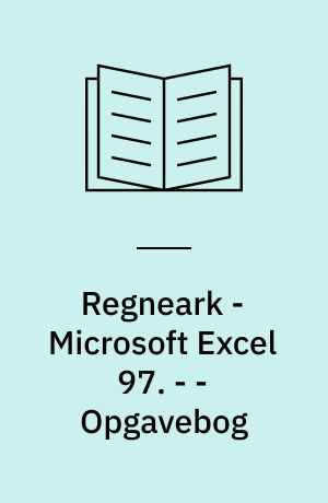 Regneark - Microsoft Excel 97. - - Opgavebog