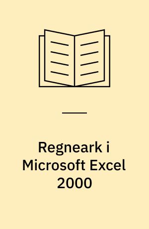 Regneark i Microsoft Excel 2000 : mini manual