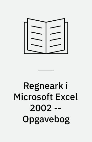 Regneark i Microsoft Excel 2002 : mini-manual -- Opgavebog