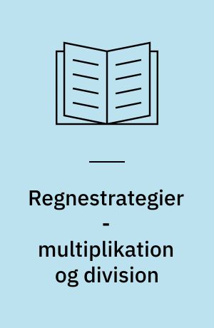 Regnestrategier - multiplikation og division