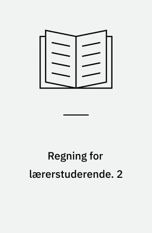 Regning for lærerstuderende. 2 : Deskriptiv statistik, sandsynlighedsregning, flytninger i tegneplanen, areal og rumfang. - 1982. - 103 s. : ill.