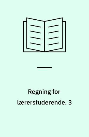Regning for lærerstuderende. 3 : Grundlæggende regnestof. - 1982. - 60 s. : ill.