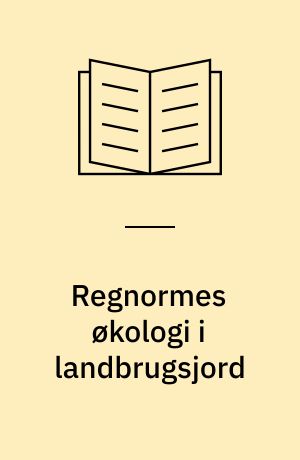 Regnormes økologi i landbrugsjord : specialerapport, Zoologisk laboratorium, Aarhus Universitet, juni 1987