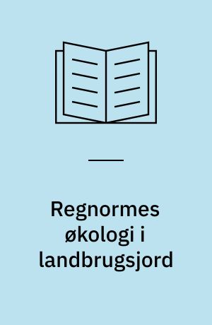 Regnormes økologi i landbrugsjord : specialerapport, Zoologisk laboratorium, Aarhus Universitet, juni 1987