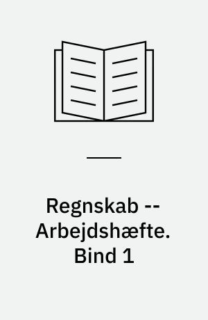 Regnskab -- Arbejdshæfte : registrering, regnskabsafslutning. Bind 1