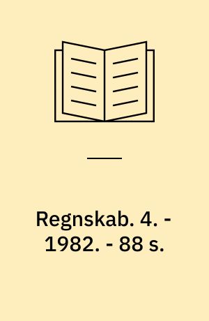 Regnskab. 4. - 1982. - 88 s.
